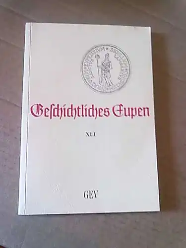 Grenz-Echo-Verlag: Geschichtliches Eupen Band XLI. 