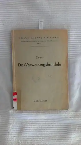 Simon, Herbert Alexander: Das Verwaltungshandeln. 