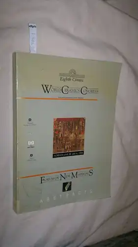 International Ceramic Foundation: Eighth Cimtec. World Ceramics Congress. Forum on New Materials. Abstracts
 Endorsed by International Ceramic Federation. 