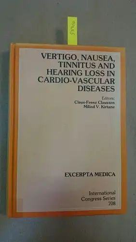 Claussen, Claus-Frenz and Milind von Kirtane: Vertigo, Nausea, Tinnitus and Hearing Loss in Cardiovascular Diseases (Proceedings of the Neurootological and Equilibriometric Society 1986). 
