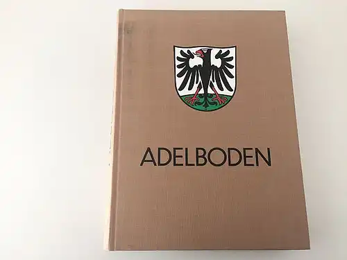 Bärtschi, Alfred: Adelboden : aus d. Geschichte e. Berggemeinde
 von. 
