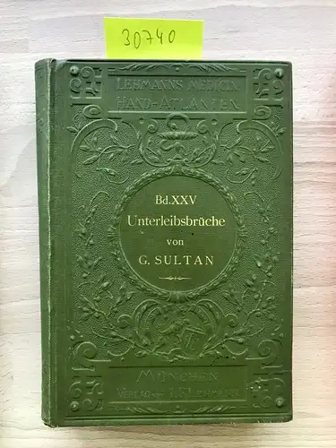 Sultan, Dr. Georg: Atlas und Grundriss der Unterleibsbruche. 