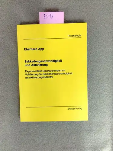 App, Eberhard: Sakkadengeschwindigkeit und Aktivierung : experimentelle Untersuchungen zur Validierung der Sakkadengeschwindigkeit als Aktivierungsindikator
 Berichte aus der Psychologie. 