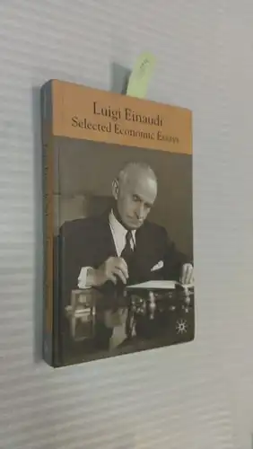 Einaudi, Luigi: Luigi Einaudi: Selected Economic Essays. 