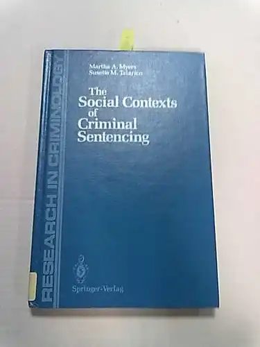Myers, Martha A. and Susette M. Talarico: The social contexts of criminal sentencing
 Martha A. Myers ; Susette M. Talarico, Research in criminology. 