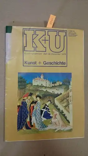 Friedrich Verlag: Kunst + Unterricht. Heft 58 / Dezember 1979 : Kunst + Geschichte
 Zeitschrift für alle Bereiche der ästhetischen Erziehung. 