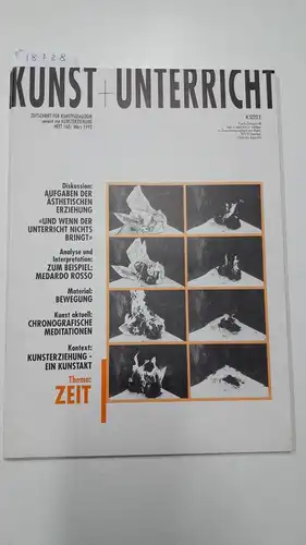 Friedrich Verlag: Kunst + Unterricht. Heft 160 / März 1992 : Zeit
 Zeitschrift für alle Bereiche der ästhetischen Erziehung. 
