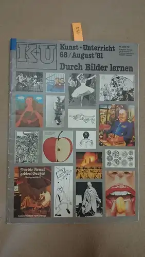 Friedrich Verlag: Kunst + Unterricht. Heft 68 / August 1981 : durch Bilder lernen
 Zeitschrift für alle Bereiche der ästhetischen Erziehung. 