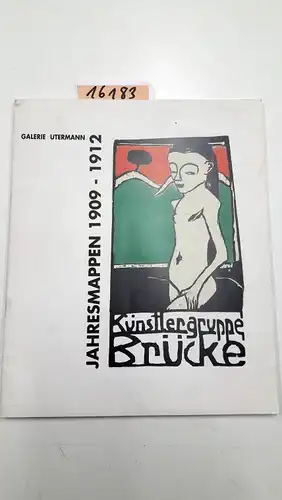 Galerie Utermann: Künstlergruppe Brücke : Jahresmappen 1909 - 1912 ; [Art Cologne, 28. Internationaler Kunstmarkt, Köln, 10. bis 16. November 1994 ; Galerie Utermann, Dortmund, 23. November bis 23. Dezember 1994]. 