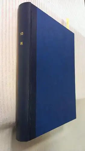 Dittenberger, Guilelmus, Otto Kern und Friedrich Hiller von Gaertringen: Inscriptiones Graeciae Septentrionalis. Voluminibus VII et VIII non comprehensae. [Inscriptiones Graecae, Volumen IX Pars I+II]. 