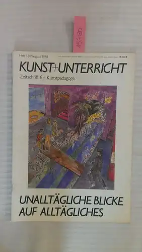 Friedrich Verlag: Kunst + Unterricht. Heft 124 / August 1988: Unalltägliche Blicke auf Alltägliches
 Zeitschrift für alle Bereiche der ästhetischen Erziehung. 