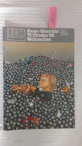 Friedrich Verlag: Kunst + Unterricht Nr. 75 / Oktober 82 Weihnachten. 