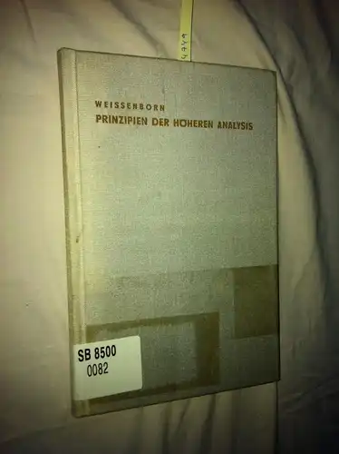 Weissenborn, Dr. Hermann: Prinzipien der höheren Analysis (Gebundene Ausgabe). 