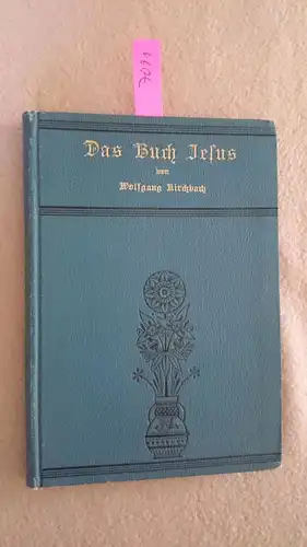 Kirchbach, Wolfgang: Das Buch Jesus
 Die Urevangelien. Neu nachgewiesen, neu übersetzt, geordnet und aus den Ursprachen erklärt. 