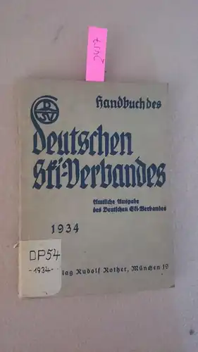 Deutscher Ski-Verband: Handbuch des Deutschen Ski-Verbandes 1934. Amtliche Ausgabe des deutschen Ski-Verbandes. 