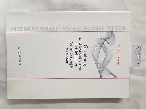 Radel, Jürgen: Gestaltung und Evaluation von betrieblichen Veränderungsprozessen (Internationale Hochschulschriften). 