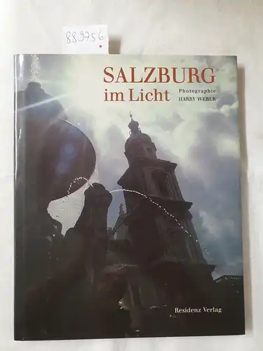 Weber, Harry (Fotos) und Karl Löbl (Essay): Salzburg im Licht : (Seltenes Zeitzeugnis: Mit Widmung, Danksagung und Originalfoto von Marie-Antoinette und Adolf Meran anlässlich der...