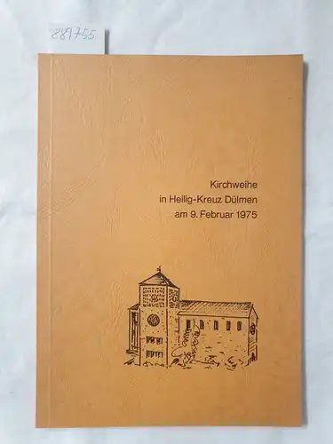 Tenhumberg, Heinrich: Kirchweihe in Heilig-Kreuz Dülmen am 9. Februar 1975. 
