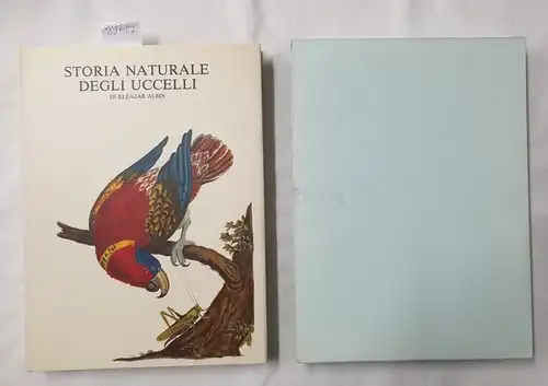 Albin, Eleazar: Storia Naturale degli Uccelli : (= Naturgeschichte der Vögel). 