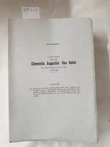 Ecclesia Catholica Sacra Congregatio pro Causis Sanctorum: Canonizationis Servi Dei Clementis Augustini Von Galen : Documenti 
 (Serie: Monasterien). 