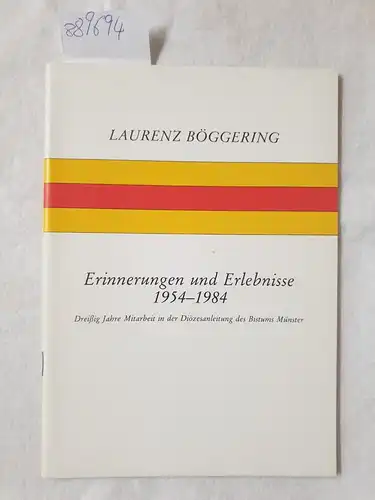 Böggering, Laurenz und Günther Mees: Erinnerungen und Erlebnisse 1954-1984 : Dreißig Jahre Mitarbeit in der Diözesanleitung des Bistums Münster. 