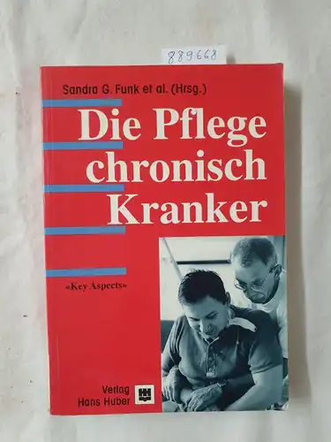 Funk, Sandra G. und Elisabeth Brock: Die Pflege chronisch Kranker: "Key Aspects" 1. 