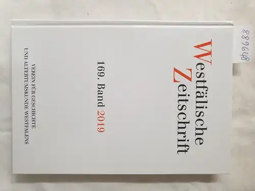 Verein für Geschichte und Altertumskunde Westfalens (Hrsg.): Westfälische Zeitschrift : 169. Band 2019 
 (Zeitschrift für Vaterländische Geschichte und Altertumskunde). 