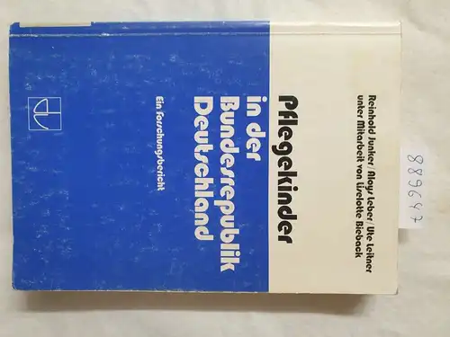 Junker, Reinhold, Aloys Leber und Ute Leitner: Pflegekinder in der Bundesrepublik Deutschland : [e. Forschungsbericht]. 