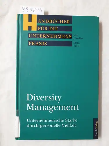 Haselier, Jörg und Mark Thiel: Diversity Management: Unternehmerische Stärke durch personelle Vielfalt (Handbücher für die Unternehmenspraxis). 