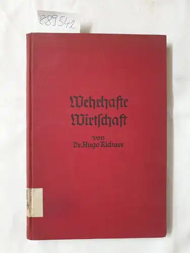 Richarz, Hugo: Wehrhafte Wirtschaft - Ein Beitrag zur Begriffsklärung und Methode der Wehrwirtschaftslehre 
 (= Veröffentlichungen des Instituts für allgemeine Wehrlehre der Friedrich-Wilhelms-Universität Berlin, hrsg...