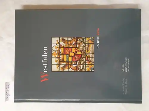Verein für Geschichte und Altertumskunde Westfalens und Landschaftsverband Westfalen-Lippe (Hrsg.): Westfalen : 92. Band : 2014 
 (Hefte für Geschichte, Kunst und Volkskunde). 