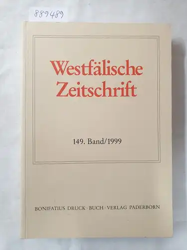 Verein für Geschichte und Altertumskunde Westfalens (Hrsg.): Westfälische Zeitschrift : 149. Band 1999 
 (Zeitschrift für Vaterländische Geschichte und Altertumskunde). 