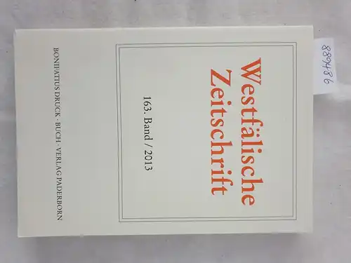 Verein für Geschichte und Altertumskunde Westfalens (Hrsg.): Westfälische Zeitschrift : 163. Band 2013 
 (Zeitschrift für Vaterländische Geschichte und Altertumskunde). 