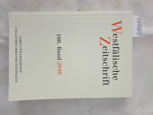 Verein für Geschichte und Altertumskunde Westfalens (Hrsg.): Westfälische Zeitschrift : 166. Band 2016 
 (Zeitschrift für Vaterländische Geschichte und Altertumskunde). 