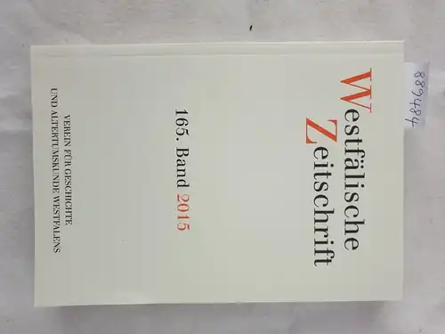 Verein für Geschichte und Altertumskunde Westfalens (Hrsg.): Westfälische Zeitschrift : 165. Band 2015 
 (Zeitschrift für Vaterländische Geschichte und Altertumskunde). 
