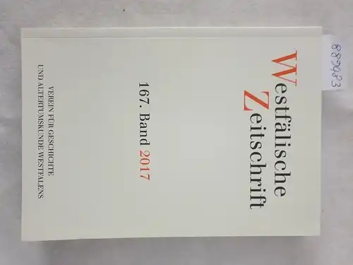 Verein für Geschichte und Altertumskunde Westfalens (Hrsg.): Westfälische Zeitschrift : 167. Band 2017 
 (Zeitschrift für Vaterländische Geschichte und Altertumskunde). 