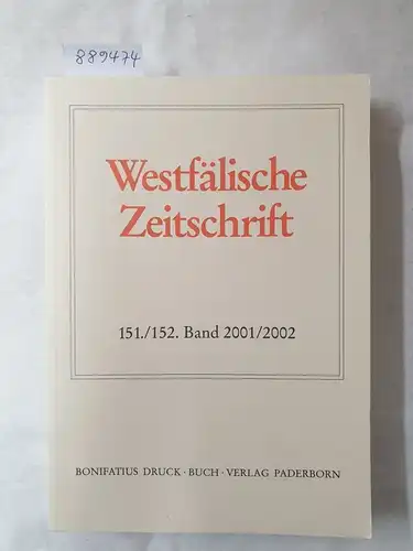 Verein für Geschichte und Altertumskunde Westfalens (Hrsg.): Westfälische Zeitschrift : 151 / 152.. Band 2001 / 2002 
 (Zeitschrift für Vaterländische Geschichte und Altertumskunde). 