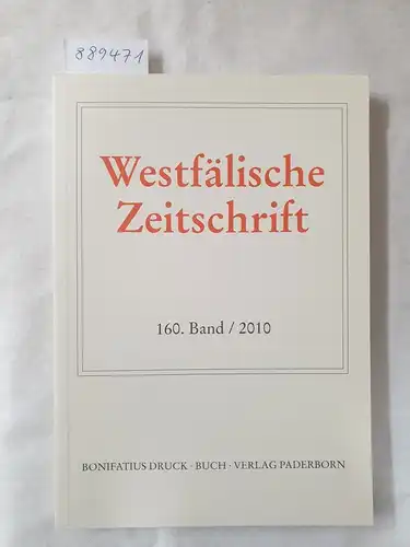 Verein für Geschichte und Altertumskunde Westfalens (Hrsg.): Westfälische Zeitschrift : 160. Band 2010 
 (Zeitschrift für Vaterländische Geschichte und Altertumskunde). 