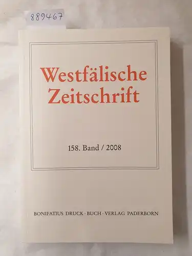 Verein für Geschichte und Altertumskunde Westfalens (Hrsg.): Westfälische Zeitschrift : 158. Band 2008 
 (Zeitschrift für Vaterländische Geschichte und Altertumskunde). 