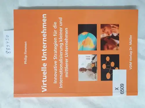 Fimmen, Philip: Virtuelle Unternehmen : innovative Strategien für die Internationalisierung kleiner und mittlerer Unternehmen. 