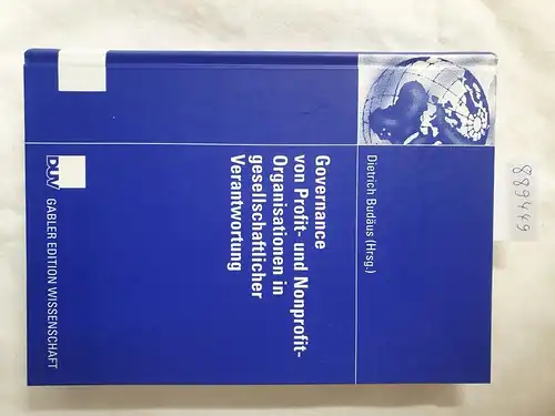 Budäus, Dietrich (Herausgeber): Governance von Profit- und Nonprofit-Organisationen in gesellschaftlicher Verantwortung. 