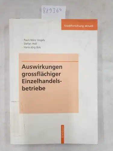 Vogels, Paul-Heinz Holl und Hans-Jörg Stefan Birk: Auswirkungen grossflächiger Einzelhandelsbetriebe. 