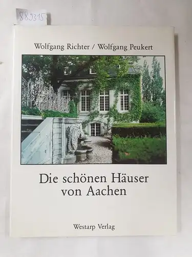 Richter, Wolfgang und Wolfgang Peukert: Die schönen Häuser von Aachen. 