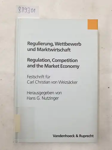 Nutzinger, Hans G: Regulierung, Wettbewerb und Marktwirtschaft / Regulation, Competition and Market Economy: Festschrift für Carl Christian von Weizsäcker zum 65. ... (Kirche-konfession-religion). 