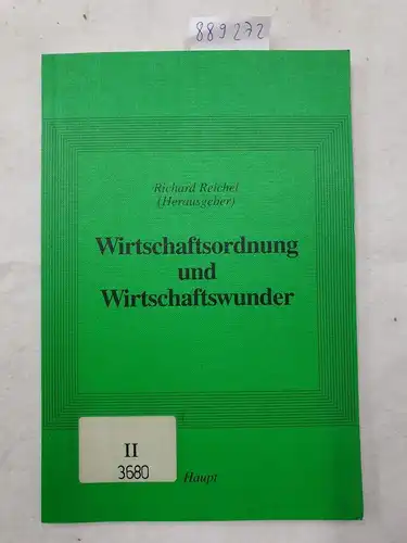 Reichel, Richard (Herausgeber): Wirtschaftsordnung und Wirtschaftswunder. 