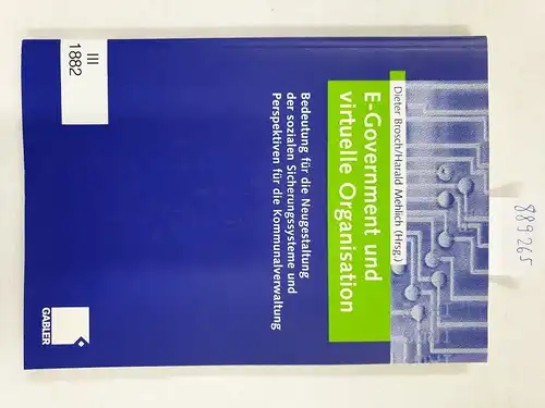 Brosch, Dieter: E-Government und virtuelle Organisation: Bedeutung für die Neugestaltung der sozialen Sicherungssysteme und Perspektiven für die Kommunalverwaltung. 