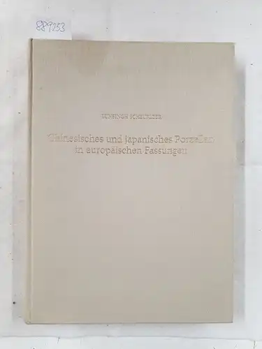 Scheurleer, Lunsingh: Chinesisches und japanisches Porzellan in europäischen Fassungen 
 Übersetzt von Robert Keyszelitz. 