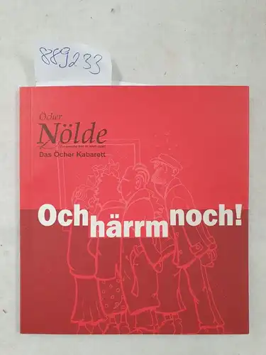 Öcher Nölde- Das Öcher Kabarett: Ochhärrmnoch! Ochhärrm noch!. 