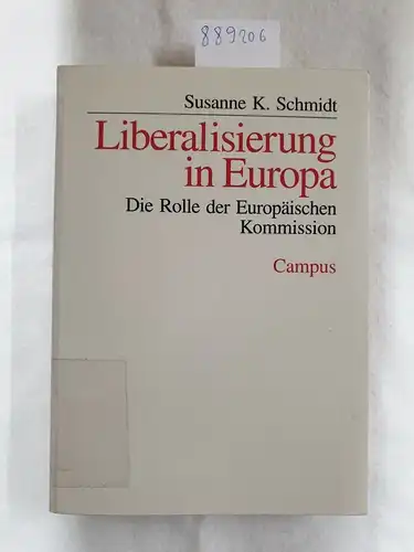 Schmidt, Susanne K: Liberalisierung in Europa : die Rolle der Europäischen Kommission. 