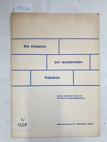 Roi, Rudolf de le und Franz-Hartwig Brüggemann: Die Industrie der wandernden Fabriken 
 Schriftenreihe des Hauptverbandes der Deutschen Bauindustrie e. v. , Heft 10). 
